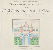 TRATADO DA GRANDEZA DOS JARDINS EM PORTUGAL. Ou da originalidade e desaires desta arte. Prefácio de Miguel Esteves Cardoso.